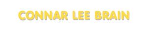 Der Vorname Connar Lee Brain